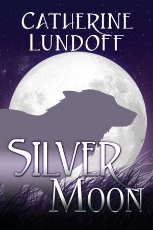 Silver Moon de Catherine Lundoff