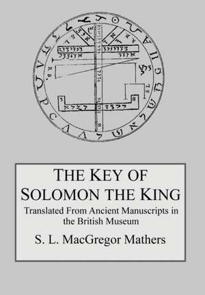 The Key of Solomon the King de S. L. Macgregor Mathers