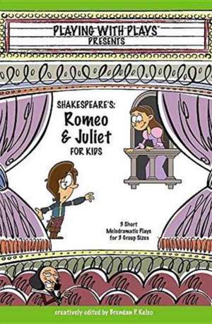 Shakespeare's Romeo & Juliet for Kids de Brendan P Kelso