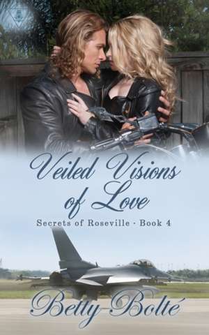 Veiled Visions of Love de Betty Bolte