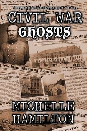 Civil War Ghosts de Michelle Hamilton