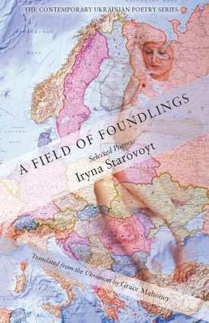 A Field of Foundlings de Iryna Starovoyt