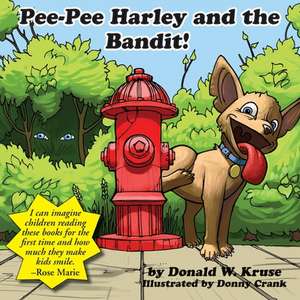 Pee-Pee Harley and the Bandit! de Donald W. Kruse