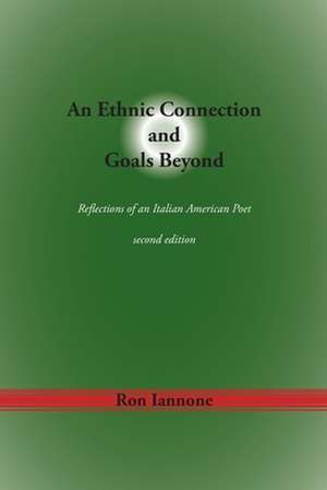 An Ethnic Connection and Goals Beyond: Reflections of an Italian American Poet de Ron Iannone