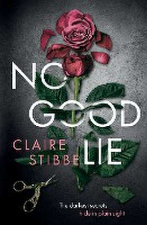 No Good Lie de Claire Stibbe