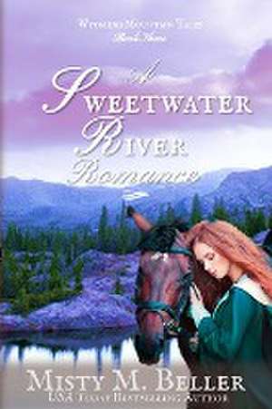 A Sweetwater River Romance de Misty M Beller