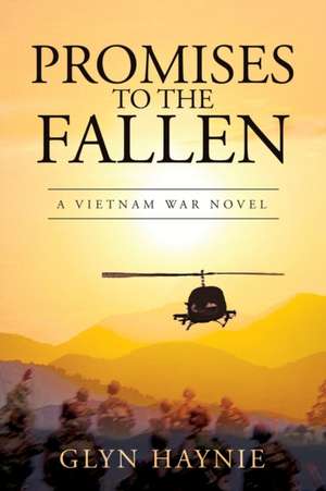 Promises To The Fallen de Glyn Haynie