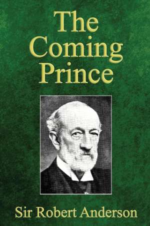 The Coming Prince de Robert Anderson