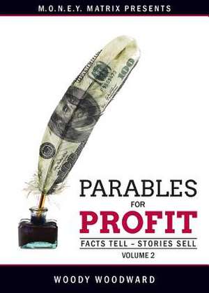 Parables for Profit Vol. 2 de Woody Woodward