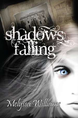 Shadows Falling de Melyssa Williams