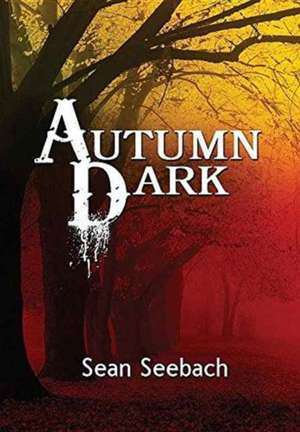 Autumn Dark de Sean Seebach