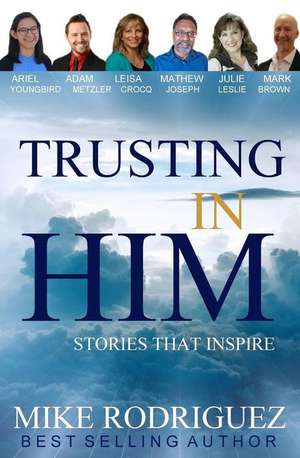 Trusting in Him de Mike Rodriguez