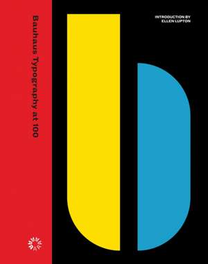 Bauhaus Typography at 100 de Ellen Lupton