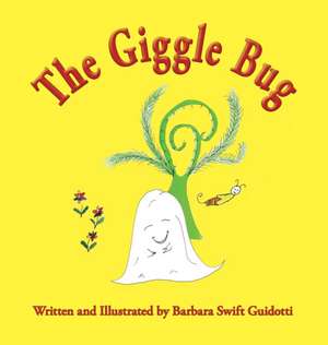 The Giggle Bug de Barbara Swift Guidotti