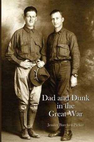 Dad and Dunk in the Great War de Jenifer Burckett-Picker