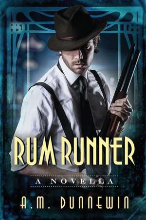 Rum Runner de A. M. Dunnewin