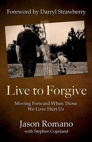 Live to Forgive de Jason Romano