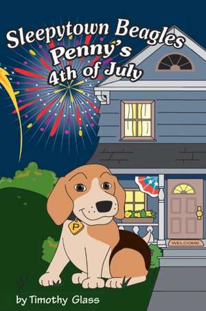 Sleepytown Beagles, Penny's 4th of July de Timothy Glass