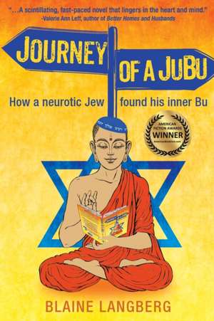 Journey of a JuBu: How a neurotic Jew found his inner Bu de Blaine Langberg