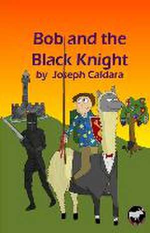 Bob and the Black Knight de Joseph Caldara