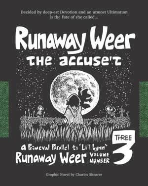 Runaway Weer the Accused: Volume 3 of Runaway Weer de Charles Shearer