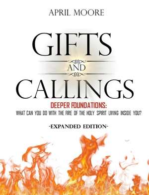 Gifts and Callings Expanded Edition de April S Moore