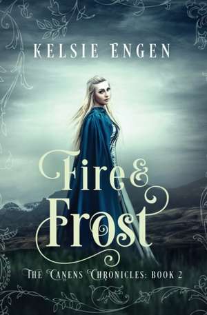 Fire & Frost de Kelsie Engen