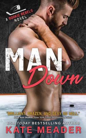 Man Down (A Rookie Rebels Novel) de Kate Meader