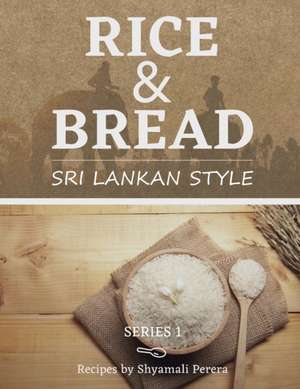 Rice & Bread de Shyamali Perera