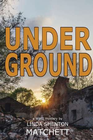 Under Ground de Linda Shenton Matchett