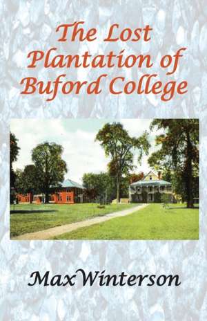 The Lost Plantation of Buford College de Max Winterson