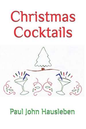 Christmas Cocktails de Paul John Hausleben