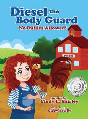 Diesel the Body Guard: No Bullies Allowed! de Cindy Shirley