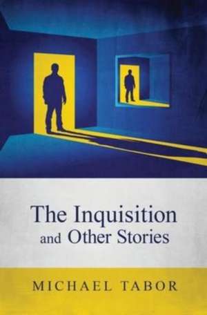 The Inquisition and Other Stories de Michael Tabor