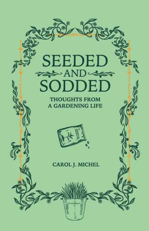 Seeded and Sodded de Carol J. Michel