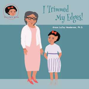 I Trimmed My Edges de Grace Lajoy Henderson