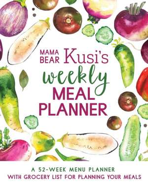 Mama Bear Kusi's Weekly Meal Planner de Ashley Kusi