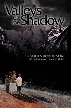 Valleys of the Shadow de Sheila Robertson