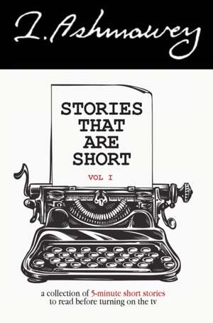 Stories that are Short Vol 1 de I. Ashmawey