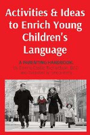 Activities & Ideas to Enrich Young Children's Language de Donna Castle Richardson