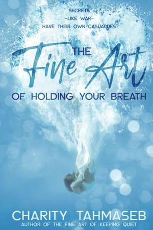 The Fine Art of Holding Your Breath de Charity Tahmaseb