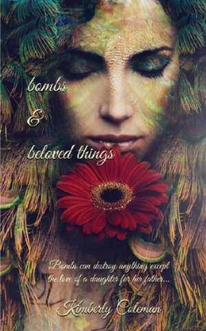 bombs and beloved things de Kimberly Coleman