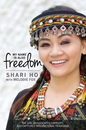 My Name is Also Freedom de Shari Ho