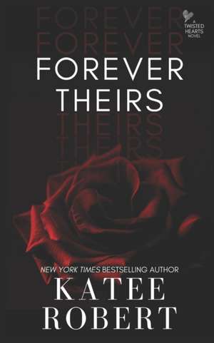 Forever Theirs de Katee Robert