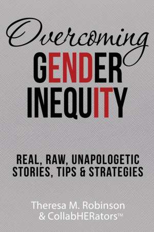 Overcoming Gender Inequity de Theresa M. Robinson