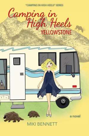 Camping in High Heels de Miki Bennett