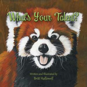 What's Your Talent? de Britt Hallowell