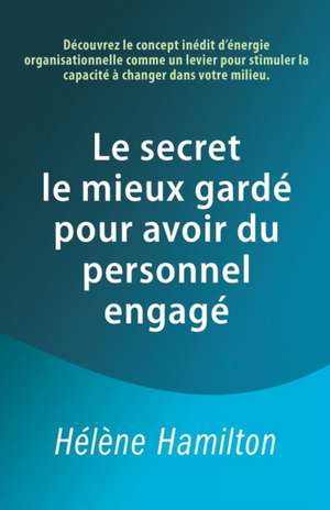 Le secret le mieux gardé pour avoir du personnel engagé de Hélène Hamilton