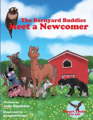 The Barnyard Buddies Meet a Newcomer de Julie Penshorn