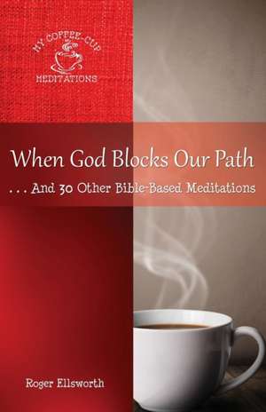 When God Blocks Our Path de Roger Ellsworth